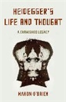 Mahon O'Brien, O'Brien Mahon - Heidegger's Life and Thought