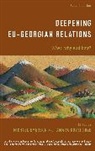 Michael Emerson, Emerson Michael, Tamara Kovziridze, Kovziridze Tamara - Deepening EU-Georgian Relations