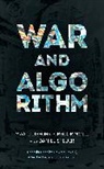 Max Liljefors, Liljefors Max, Gregor Noll, Noll Gregor, Daniel Steuer, Steuer Daniel - War and Algorithm