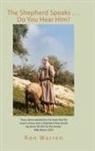 Ron Warrren - The Shepherd Speaks . . . Do You Hear Him?