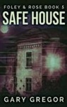 Gary Gregor - Safe House