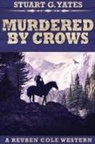 Stuart G. Yates - Murdered By Crows