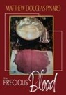 Matthew Douglas Pinard - The Precious Blood