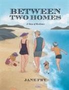 Jane Fry - Between Two Homes