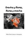 María Elena Larrayoz Aristeguieta - Cuentos y flores, flores y cuentos
