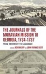 Achim Kopp, John Thomas Scott - Journals of the Moravian Mission to Georgia, 1734-1737