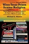 Michael G. Maness - When Texas Prison Scams Religion