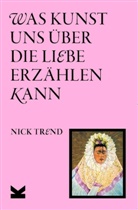 Nick Trend - Was Kunst uns über die Liebe erzählen kann