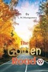 L. M. Montgomery - The Golden Road