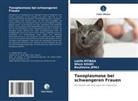 Boutheina Jemli, Wiem Kouki, Latifa Mtibaa - Toxoplasmose bei schwangeren Frauen
