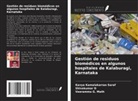 Shivakumar D, Veeramma G. Math, Kavya Kamalakarrao Saraf - Gestión de residuos biomédicos en algunos hospitales de Kalaburagi, Karnataka