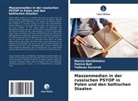 Patrick Bell, Marcin Górnikiewicz, Tadeu Szczurek, Tadeusz Szczurek - Massenmedien in der russischen PSYOP in Polen und den baltischen Staaten