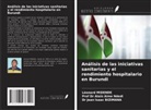 Jean Isaac Bizimana, Léonard MIDENDE, Alain Aime Ndedi - Análisis de las iniciativas sanitarias y el rendimiento hospitalario en Burundi