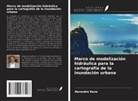 Narendra Rana - Marco de modelización hidráulica para la cartografía de la inundación urbana