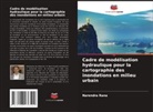 Narendra Rana - Cadre de modélisation hydraulique pour la cartographie des inondations en milieu urbain