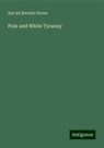 Harriet Beecher Stowe - Pink and White Tyranny