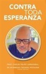 Carlos Felipe Larrazabal - Contra Toda Esperanza