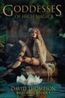 David Thompson - Goddesses of High Magik