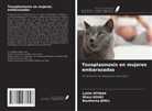 Boutheina Jemli, Wiem Kouki, Latifa Mtibaa - Toxoplasmosis en mujeres embarazadas