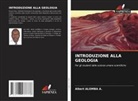 Albert Alomba A. - INTRODUZIONE ALLA GEOLOGIA