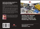 Shivakumar D, Veeramma G. Math, Kavya Kamalakarrao Saraf - Gestion des déchets biomédicaux dans quelques hôpitaux de Kalaburagi, Karnataka