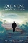 Reynaldo Pareja - ¿Que Viene Después de Ahora?