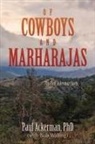 Paul Ackerman - OF COWBOYS AND MARHARAJAS
