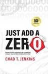 Chad T Jenkins - Just Add a Zero