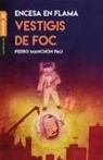 Fernando Foix Fabregat, Pedro Manchón Pau, David Maura Neri - Vestigis de foc : Encesa en flama II