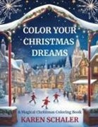 Karen Schaler - Color Your Christmas Dreams