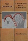 Marco Hanuman - THE OVEN BOOK - A Home Builders Manual for Brick Ovens
