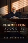 The Whisperer - The Chameleon Judge II; A Chameleon No More