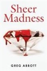 Greg Abbott - Sheer Madness