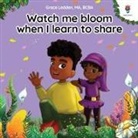 Grace Ledden - Watch me bloom when I learn to share