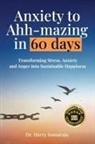 Harry Somaraju - Anxiety to Ahh-mazing in 60 Days