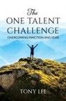 Tony Lee - The One Talent Challenge