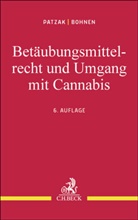 Wolfgang Bohnen, Jörn Patzak - Betäubungsmittelrecht und Umgang mit Cannabis