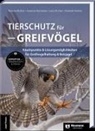 Dominik Fischer, Luisa Fischer, Susanne Hartmann, Thomas Richter - Tierschutz für Greifvögel