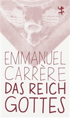 Emmanuel Carrère, Claudia Hamm - Das Reich Gottes