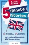 Julia Weiss, Julia Weiss - Five Minute Stories - 30 zweisprachige englische Kurzgeschichten (5. und 6. Klasse)