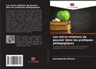José Eduardo Oliveira - Les micro-relations de pouvoir dans les pratiques pédagogiques