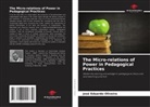 José Eduardo Oliveira - The Micro-relations of Power in Pedagogical Practices
