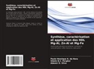 Paulo Henrique A. da Hora, Sibele B. C. Pergher, Sibele B.C. Pergher, Ademir O. Silva - Synthèse, caractérisation et application des HDL Mg-Al, Zn-Al et Mg-Fe