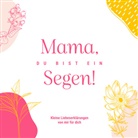 M. Florian Walz, M. Florian und Svenja Walz - Mama, du bist ein Segen!