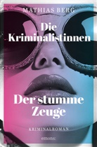 Mathias Berg - Die Kriminalistinnen. Der stumme Zeuge