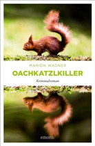 Marion Wagner - Oachkatzlkiller