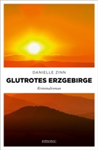 Danielle Zinn - Glutrotes Erzgebirge