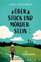 Carla Capellmann - Über Stock und Mörderstein