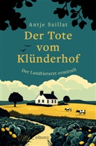 Antje Szillat - Der Tote vom Klünderhof