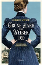 Gudrun Wieser - Grüne Mark und Weißer Tod